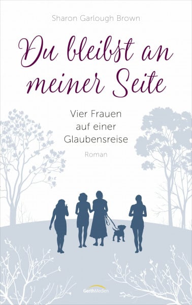Du bleibst an meiner Seite (3): Vier Frauen auf einer Glaubensreise (Vier Frauen auf einer Glaubensreise, 3, Band 3)