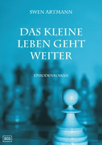 Das kleine Leben geht weiter: Episodenroman