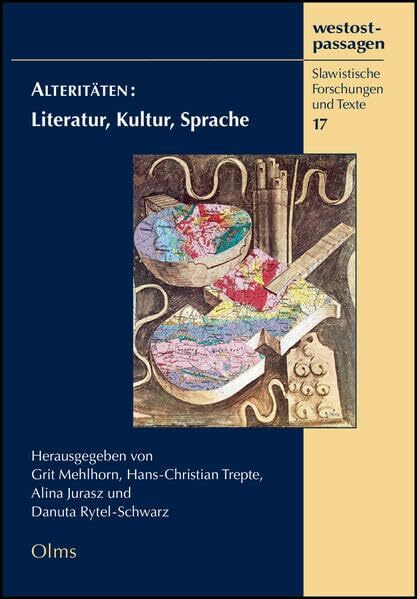 Alteritäten: Literatur, Kultur, Sprache: Festschrift für Wolfgang F. Schwarz zum 65. Geburtstag. (westostpassagen - Slawistische Forschungen und Texte)