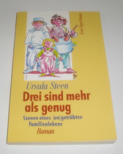 Drei sind mehr als genug: Roman eines (un)getrübten Familienlebens (Piper Taschenbuch)