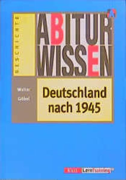 Abiturwissen, Deutschland nach 1945 (Abiturwissen Geschichte)