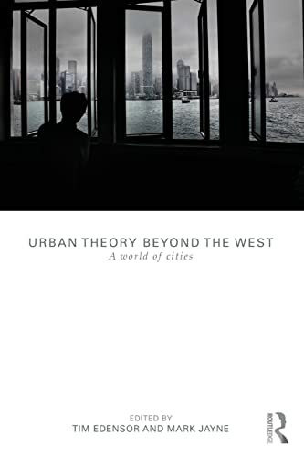 Urban Theory Beyond the West: A World of Cities