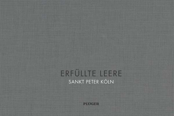 Erfüllte Leere: Sankt Peter Köln
