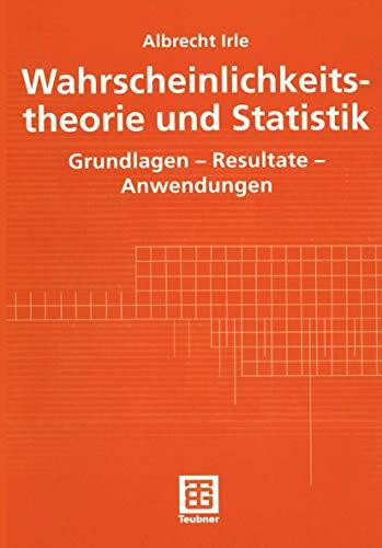 Wahrscheinlichkeitstheorie und Statistik: Grundlagen - Resultate - Anwendungen