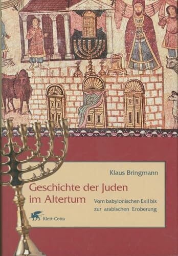 Geschichte der Juden im Altertum: Vom babylonischen Exil bis zur arabischen Eroberung