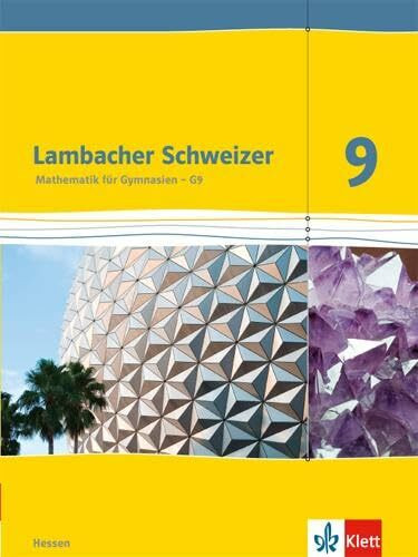 Lambacher Schweizer Mathematik 9 - G9. Ausgabe Hessen: Schulbuch Klasse 9 (Lambacher Schweizer. Ausgabe für Hessen ab 2013)