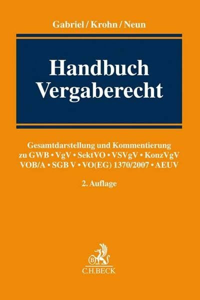 Handbuch Vergaberecht: Gesamtdarstellung und Kommentierung zu Vergaben nach GWB, VgV, SektVO, VSVgV, KonzVgV, VOB/A, UVgO, VOL/A, VO(EG) 1370, SGB V, AEUV