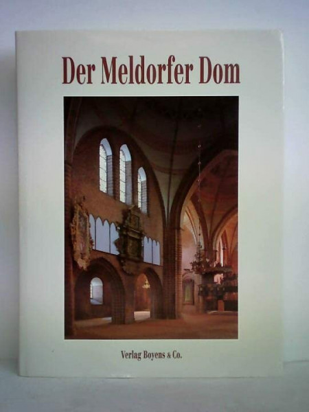 Der Meldorfer Dom: Eine Dokumentation der Baugeschichte und der Restaurierung