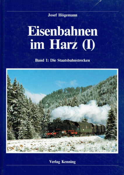 Eisenbahnen im Harz, Bd.1, Die Staatsbahnstrecken