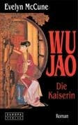 Wu Jao, Die Kaiserin: Roman