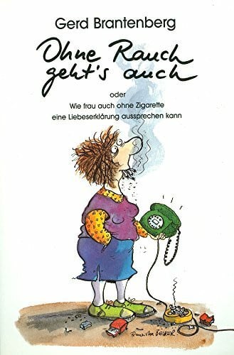 Ohne Rauch geht's auch: Oder wie Frau auch ohne Zigarette eine Liebeserklärung aussprechen kann