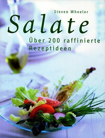 Salate: Über 200 raffinierte Rezeptideen