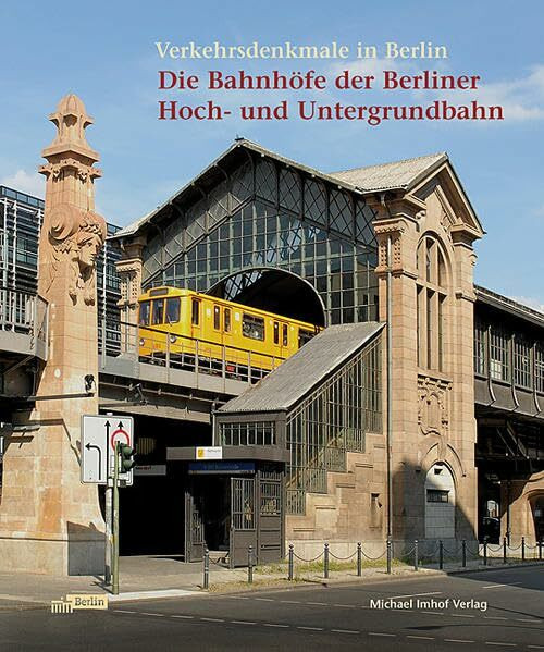 Die Bahnhöfe der Berliner Hoch- und Untergrundbahn