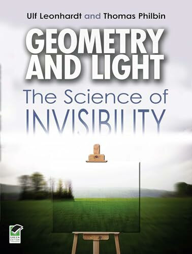Geometry and Light: The Science of Invisibility (Dover Books on Physics)