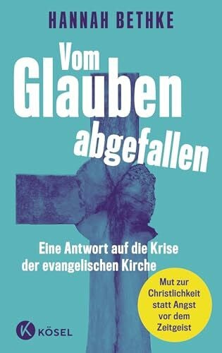 Vom Glauben abgefallen: Mut zur Christlichkeit statt Angst vor dem Zeitgeist: Eine Antwort auf die Krise der evangelischen Kirche