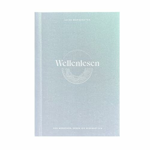 Wellenlesen: Von Menschen, denen ich begegnet bin