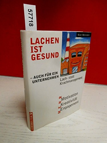 Lachen ist gesund: Auch für ein Unternehmen. Lach- statt Krachmanagement