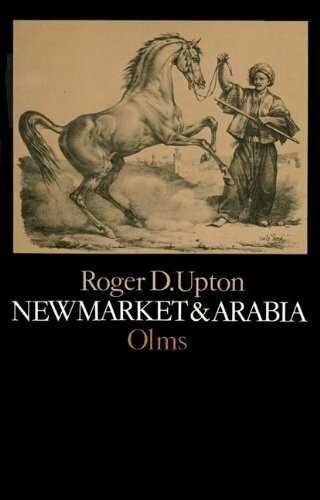 Newmarket and Arabia: An Examination of the Descent of Racers and Courses: An Examination of the Descent of Racers and Coursers
