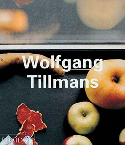 Wolfgang Tillmans (Contemporary Artists, Band 0)