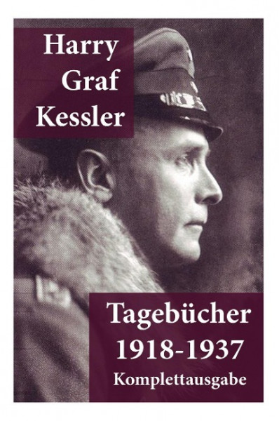 Tagebücher 1918-1937: Graf von Kessler