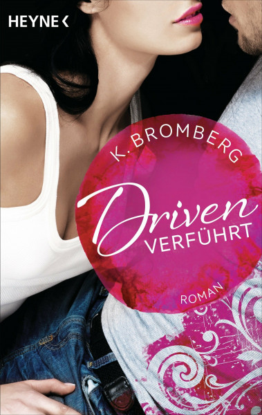 Driven. Verführt: Band 1 - Roman - (Driven-Serie, Band 1)