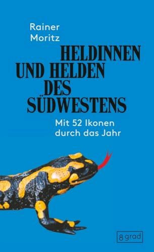 Heldinnen und Helden des Südwestens: mit 52 Ikonen durch das Jahr - vollständig überarbeitete und erweiterte Neuauflage