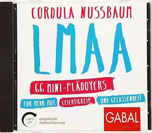 LMAA: 66 Mini-Plädoyers für mehr Mut, Leichtigkeit und Gelassenheit (Dein Erfolg)