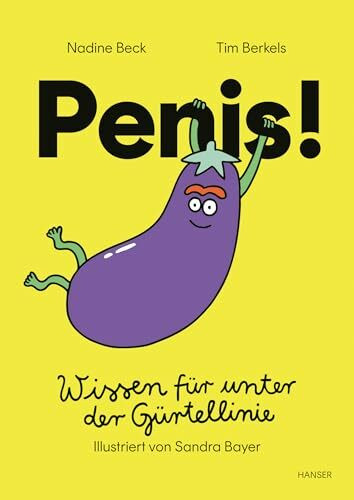 Penis!: Wissen für unter der Gürtellinie