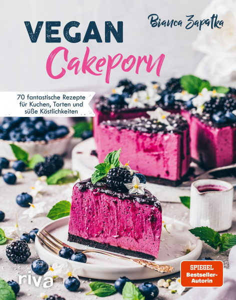 Vegan Cakeporn: 70 fantastische Rezepte für Kuchen, Torten und süße Köstlichkeiten. Spiegel-Bestseller-Autorin