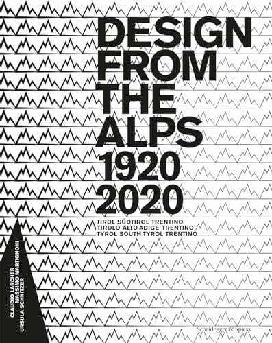 Design from the Alps 1920–2020: Tirol Südtirol Trentino