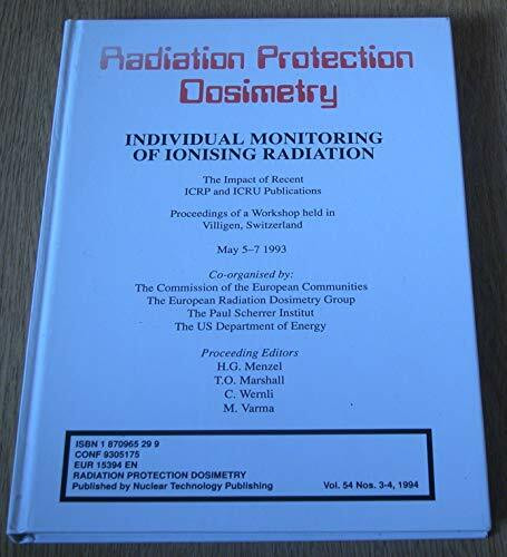 Individual Monitoring of Ionising Radiation: The Impact of Recent ICRP and ICRU Recommendations - Proceedings of a Workshop, Villigen (Switzerland) 5-7 May, 1993 (Radiation Protection Dosimetry S.)