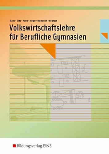 Volkswirtschaftslehre / Volkswirtschaftslehre für Berufliche Gymnasien in Nordrhein-Westfalen: für Berufliche Gymnasien in Nordrhein-Westfalen / Schülerband