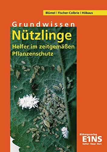Grundwissen Nützlinge: Helfer im zeitgemäßen Pflanzenschutz