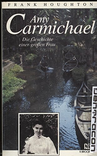 Amy Carmichael: Die Geschichte einer grossen Frau (RBtaschenbücher)