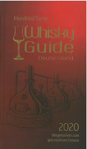 Whisky Guide Deutschland 2020: Wegemarken zum grenzenlosen Genuss