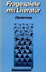 Fragespiele mit Literatur: Übungen im produktiven Umgang mit Texten