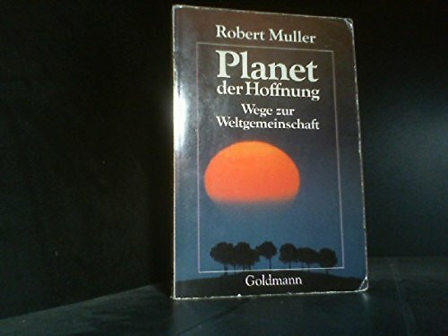 Planet der Hoffnung. Wege zur Weltgemeinschaft.