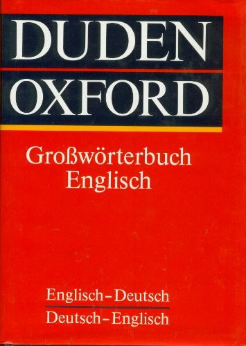 Duden-Oxford - Großwörterbuch Englisch: Deutsch-Englisch /Englisch-Deutsch