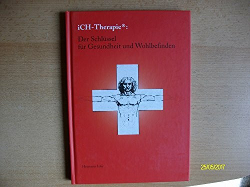 Ich-Therapie: Band 1: Der Schlüssel für Gesundheit und Wohlbefinden