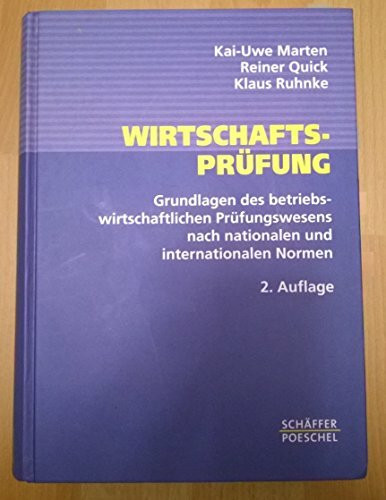 Wirtschaftsprüfung. Grundlagen des betriebswirtschaftlichen Prüfungswesens nach nationalen und internationalen Normen