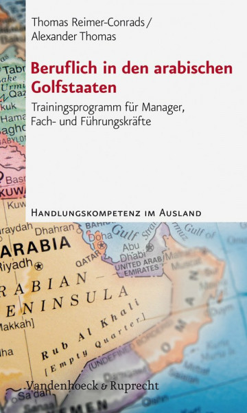 Beruflich in den arabischen Golfstaaten: Trainingsprogramm für Manager, Fach- und Führungskräfte (Handlungskompetenz im Ausland)