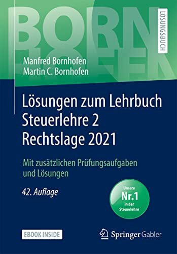 Lösungen zum Lehrbuch Steuerlehre 2 Rechtslage 2021: Mit zusätzlichen Prüfungsaufgaben und Lösungen (Bornhofen Steuerlehre 2 LÖ)