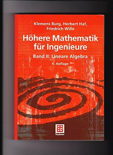 Höhere Mathematik für Ingenieure Band II: Lineare Algebra (Teubner-Ingenieurmathematik)