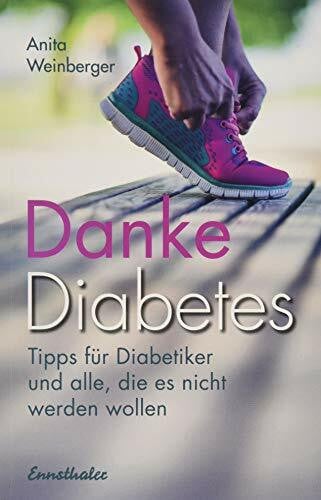 Danke Diabetes: Tipps für Diabetiker und alle, die es nicht werden wollen
