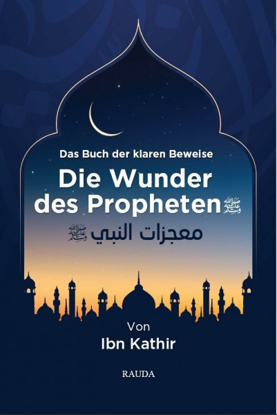 Die Wunder des Propheten s. - Das Buch der klaren Beweise