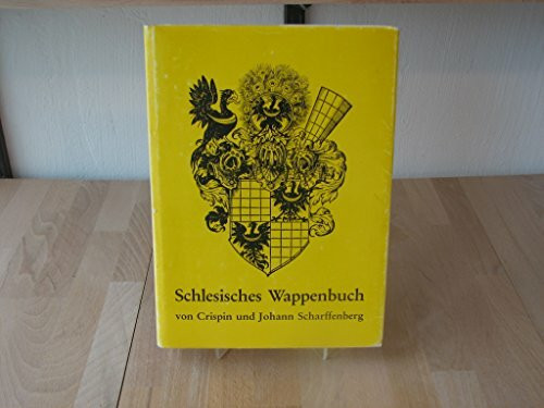 Schlesisches Wappenbuch von Crispin und Johann Scharffenberg