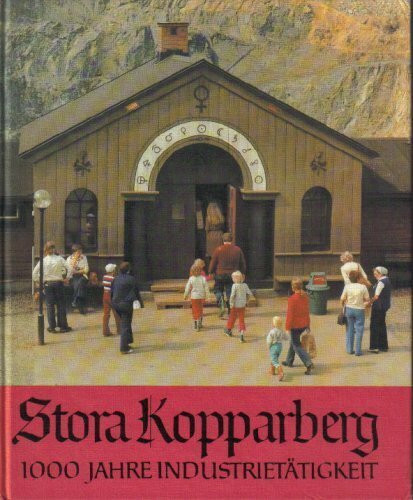 Stora Kopparberg. 1000 Jahre Industrietätigkeit.