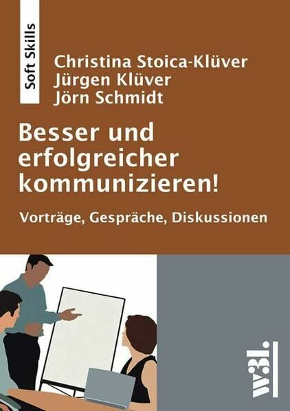 Besser und erfolgreicher kommunizieren: Vorträge, Gespräche, Diskussionen