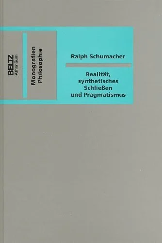 Realität, synthetisches Schließen und Pragmatismus. Inhalt, Begründung und Funktion des Realitätsbegriffs in den Theorien von Charles S. Peirce in der Zeit von 1865-1878.
