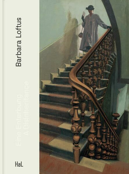 Barbara Loftus: Eine Enterbung / A Disinheritance